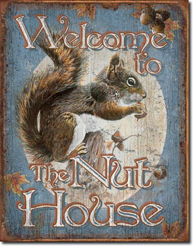 Welcome To The Nut House - Large Metal Tin Sign 40.6cm x 31.7cm Genuine American Made